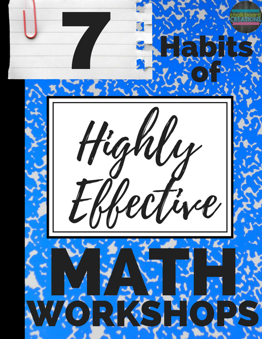 7 Habits of Highly Effective Math Workshop Chalkboard Creations